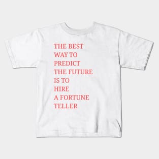 The Best Funny Future Quotes For You Kids T-Shirt